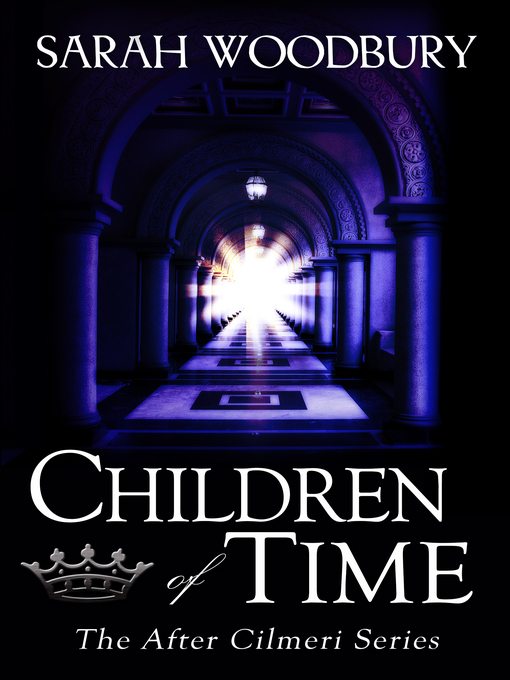 Title details for Children of Time by Sarah Woodbury - Available